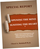 FREE Bonus eBook, “Opening the Mind, Igniting the Heart”, by Cheryl A. Malakoff, Ph.D.